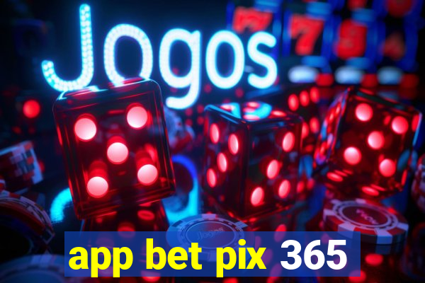 app bet pix 365